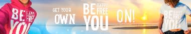 BE HAPPY. BE FREE. BE YOU